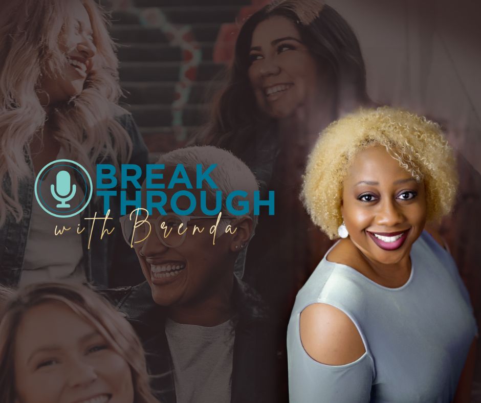 Podcast Breakthrough with Brenda - Breakthrough for Life Coach